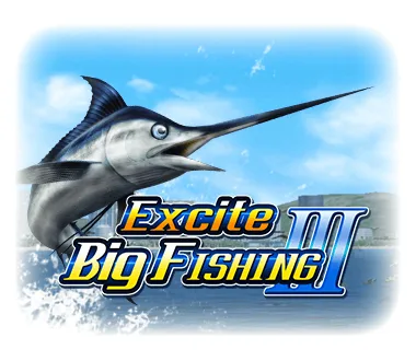 Excite Big Fishing Ⅲ